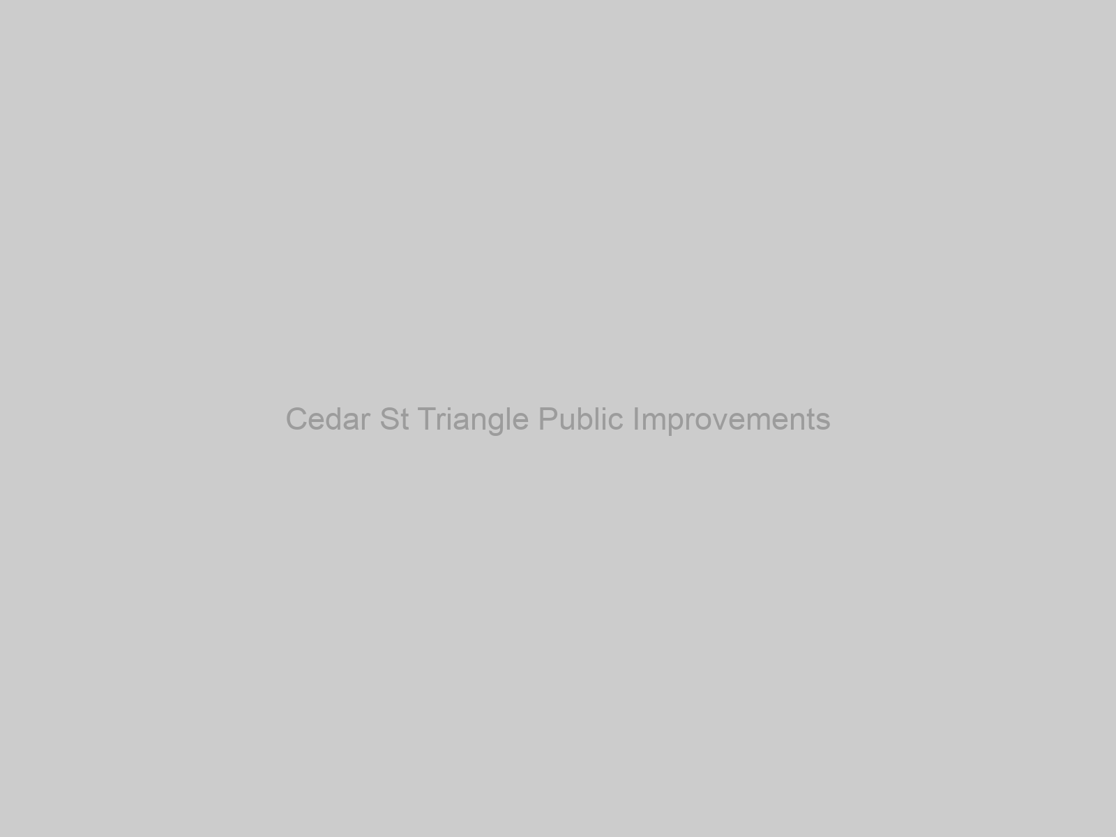 Cedar St Triangle Public Improvements